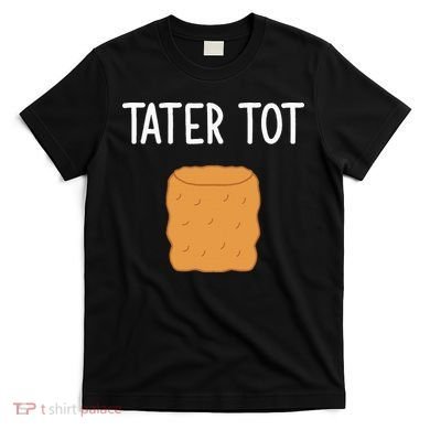 Tater Tot Funny Jokes Sarcastic T-Shirt