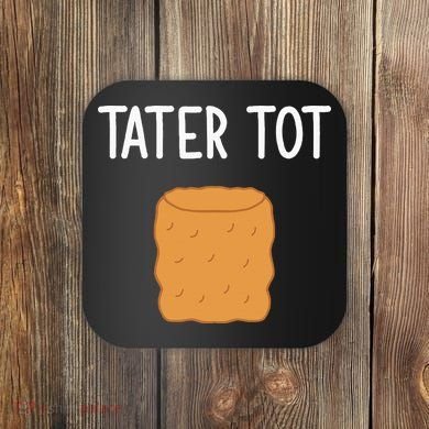 Tater Tot Funny Jokes Sarcastic Coaster