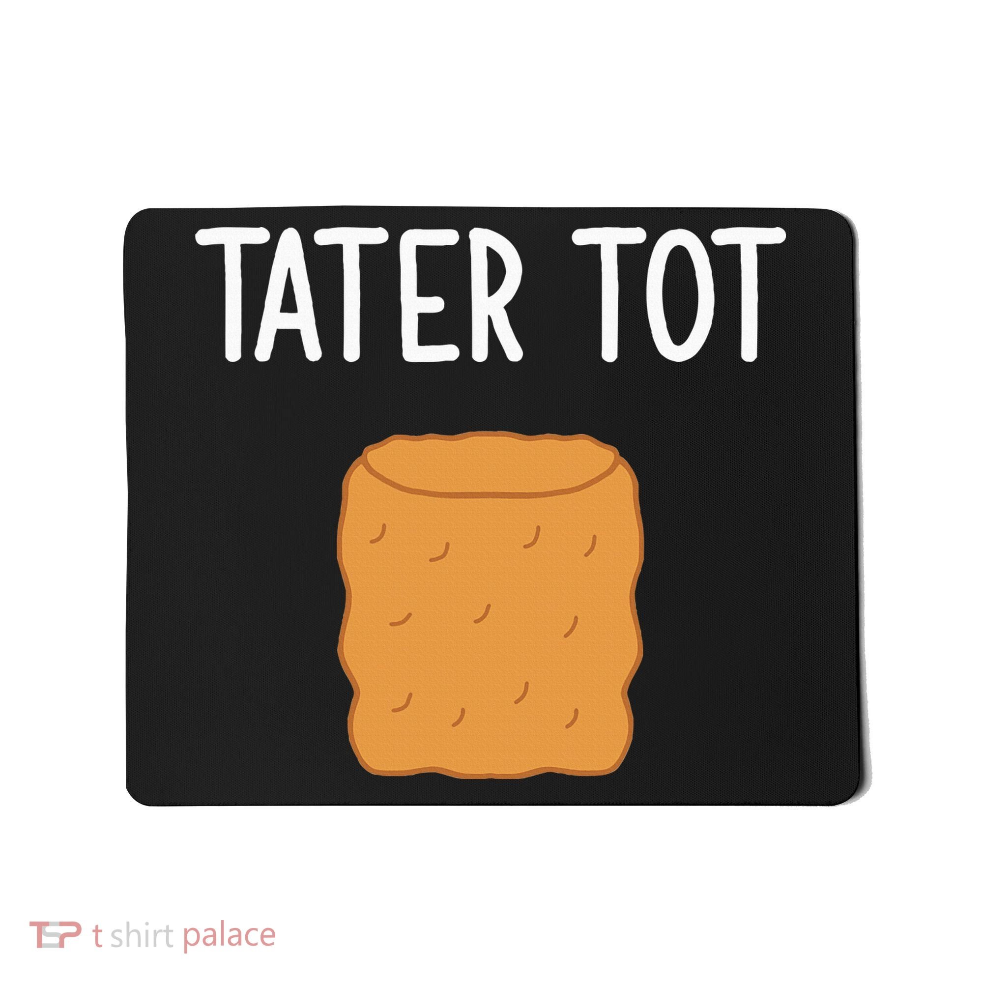 Tater Tot Funny Jokes Sarcastic Mousepad