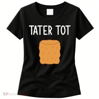 Tater Tot Funny Jokes Sarcastic Women's T-Shirt