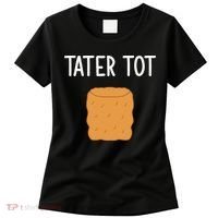 Tater Tot Funny Jokes Sarcastic Women's T-Shirt thumb 0