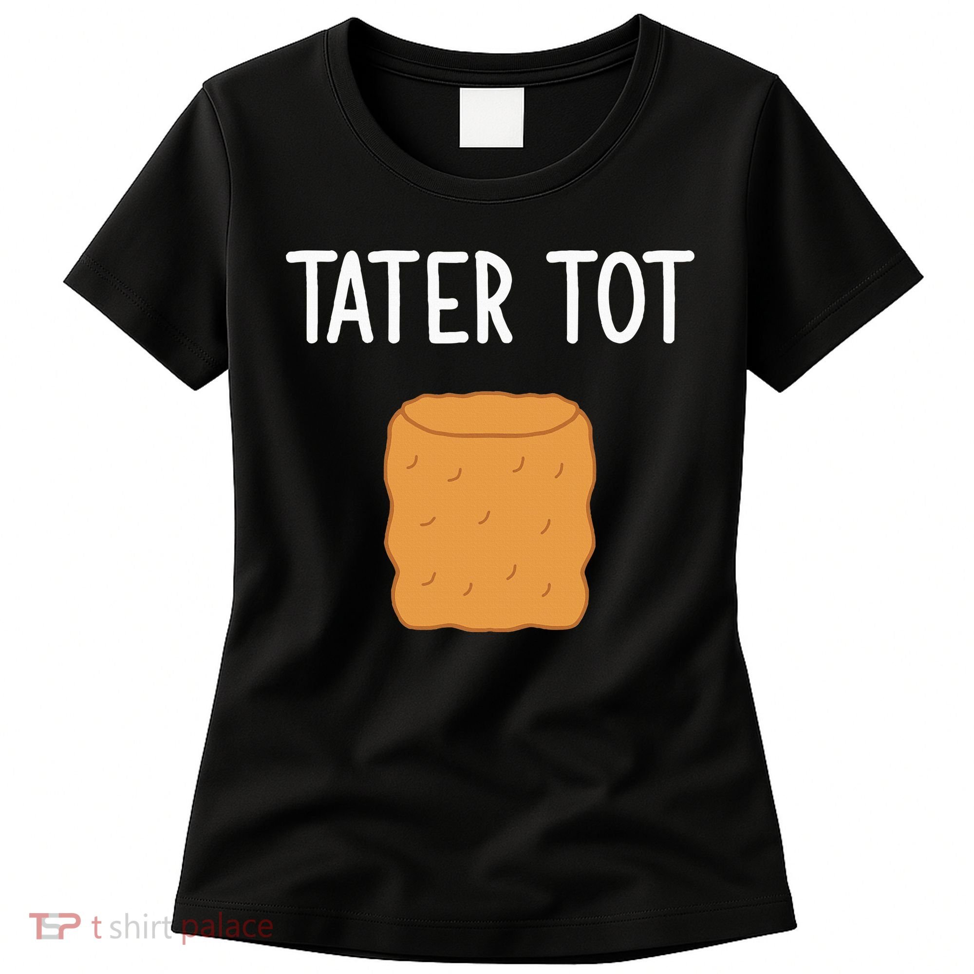 Tater Tot Funny Jokes Sarcastic Women's T-Shirt