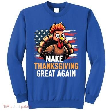 Turkey Trump Funny Make Thanksgiving Great Meaningful Gift Sweatshirt