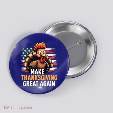 Turkey Trump Funny Make Thanksgiving Great Meaningful Gift Button