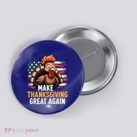 Turkey Trump Funny Make Thanksgiving Great Meaningful Gift Button thumb 0