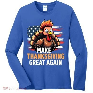 Turkey Trump Funny Make Thanksgiving Great Meaningful Gift Women's Long Sleeve Shirt