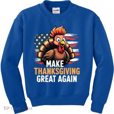 Turkey Trump Funny Make Thanksgiving Great Meaningful Gift Kids Sweatshirt
