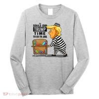 Time To Go To Jail Funny Anti Trump Long Sleeve Shirt thumb 0