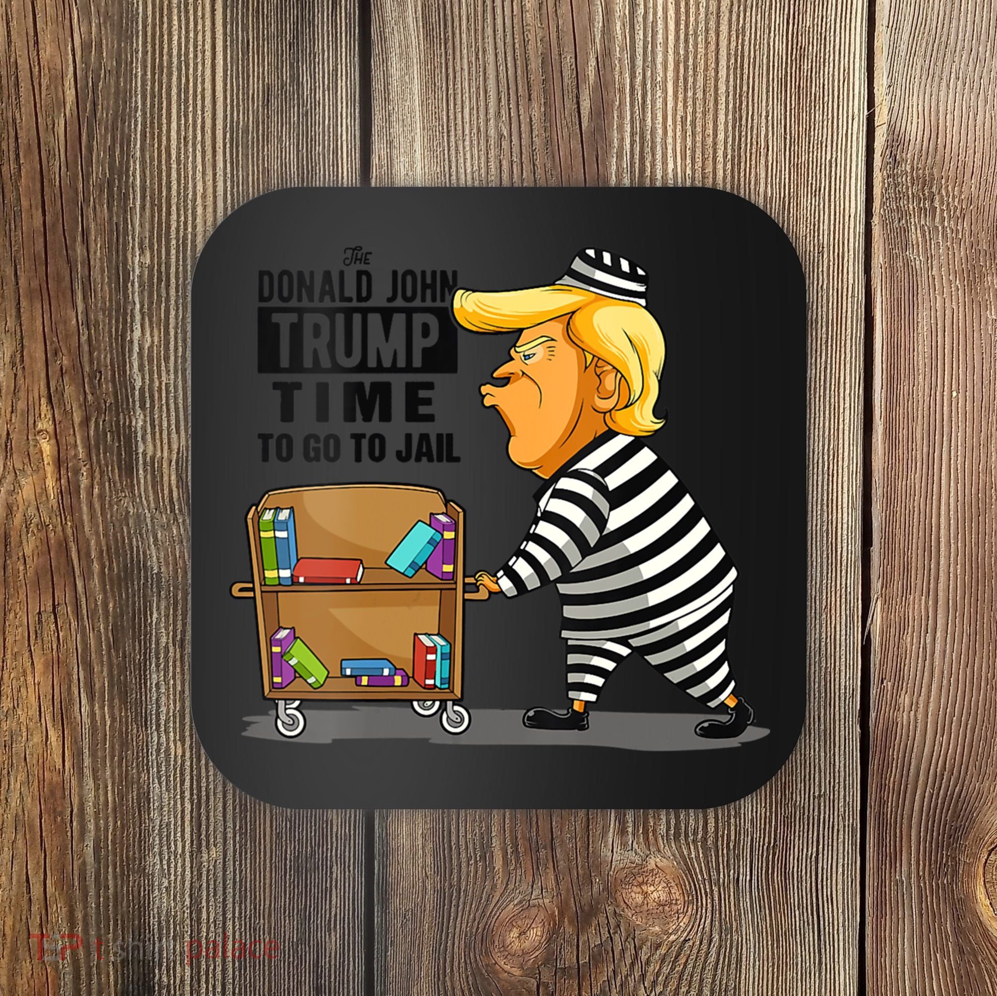 Time To Go To Jail Funny Anti Trump Coaster