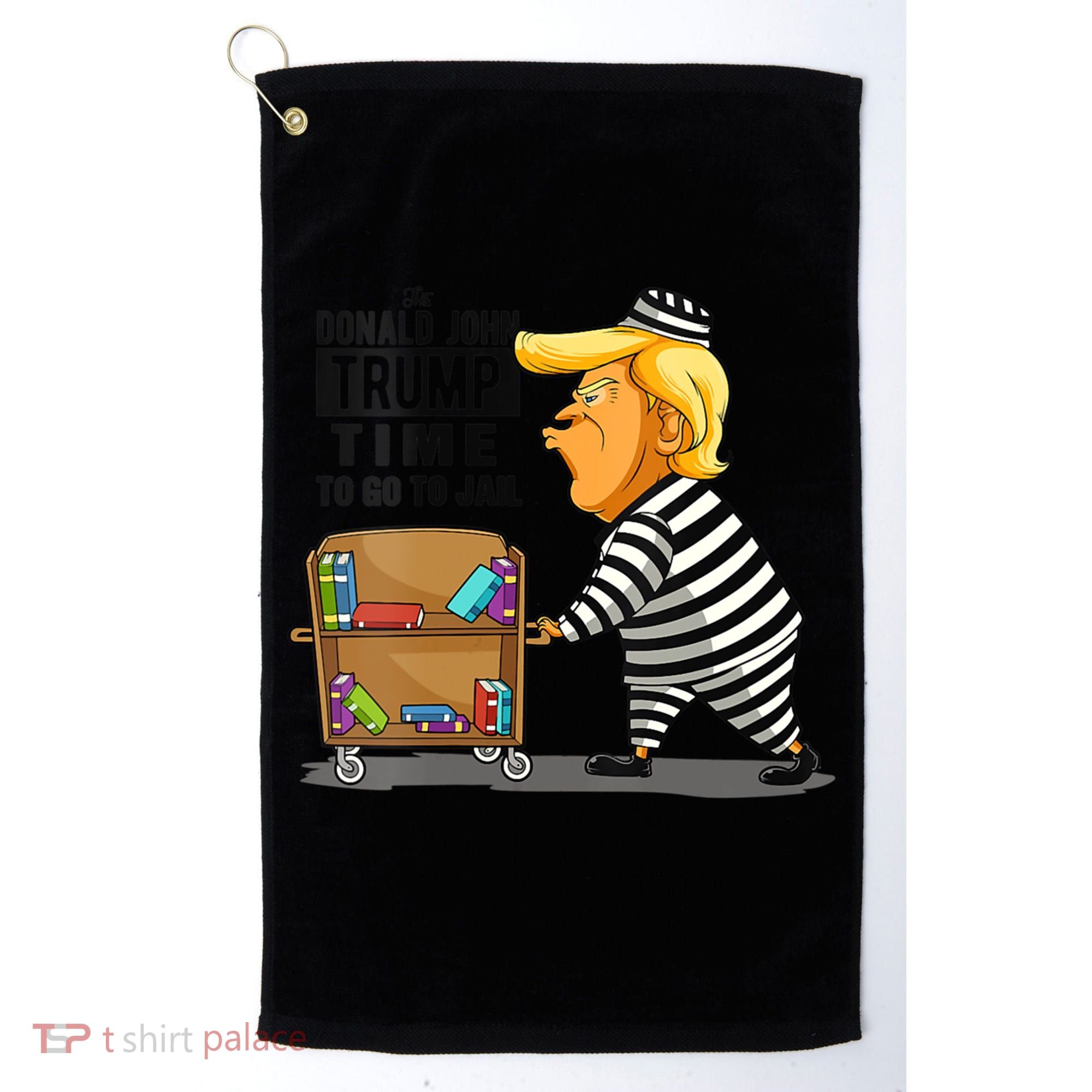 Time To Go To Jail Funny Anti Trump Golf Towel