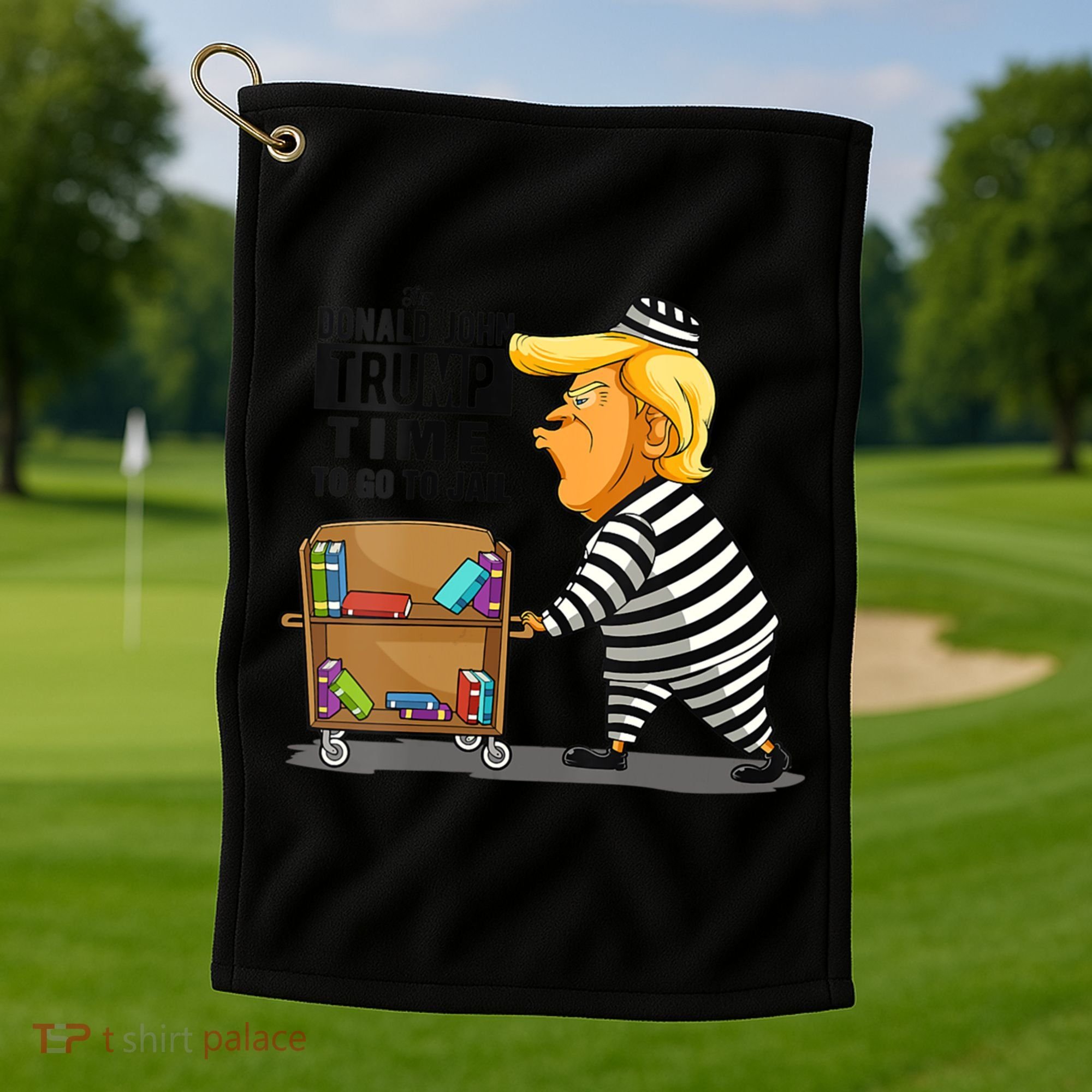 Time To Go To Jail Funny Anti Trump Golf Towel