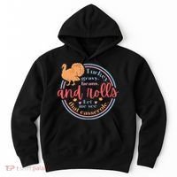 Thanksgiving Turkey Gravy Beans And Rolls Let Me See That Casserole Hoodie thumb 0
