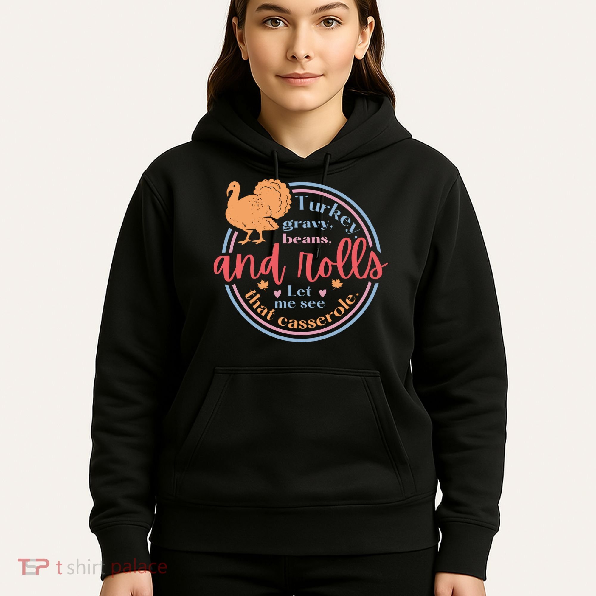 Thanksgiving Turkey Gravy Beans And Rolls Let Me See That Casserole Hoodie