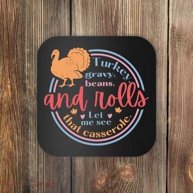 Thanksgiving Turkey Gravy Beans And Rolls Let Me See That Casserole Coaster