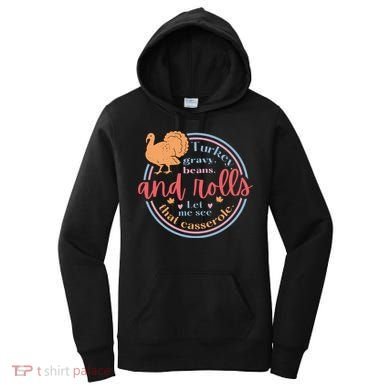 Thanksgiving Turkey Gravy Beans And Rolls Let Me See That Casserole Women's Hoodie