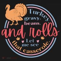 Thanksgiving Turkey Gravy Beans And Rolls Let Me See That Casserole Women's Hoodie thumb 2