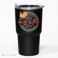 Thanksgiving Turkey Gravy Beans And Rolls Let Me See That Casserole Tumbler thumb 0