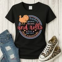 Thanksgiving Turkey Gravy Beans And Rolls Let Me See That Casserole Women's T-Shirt thumb 3