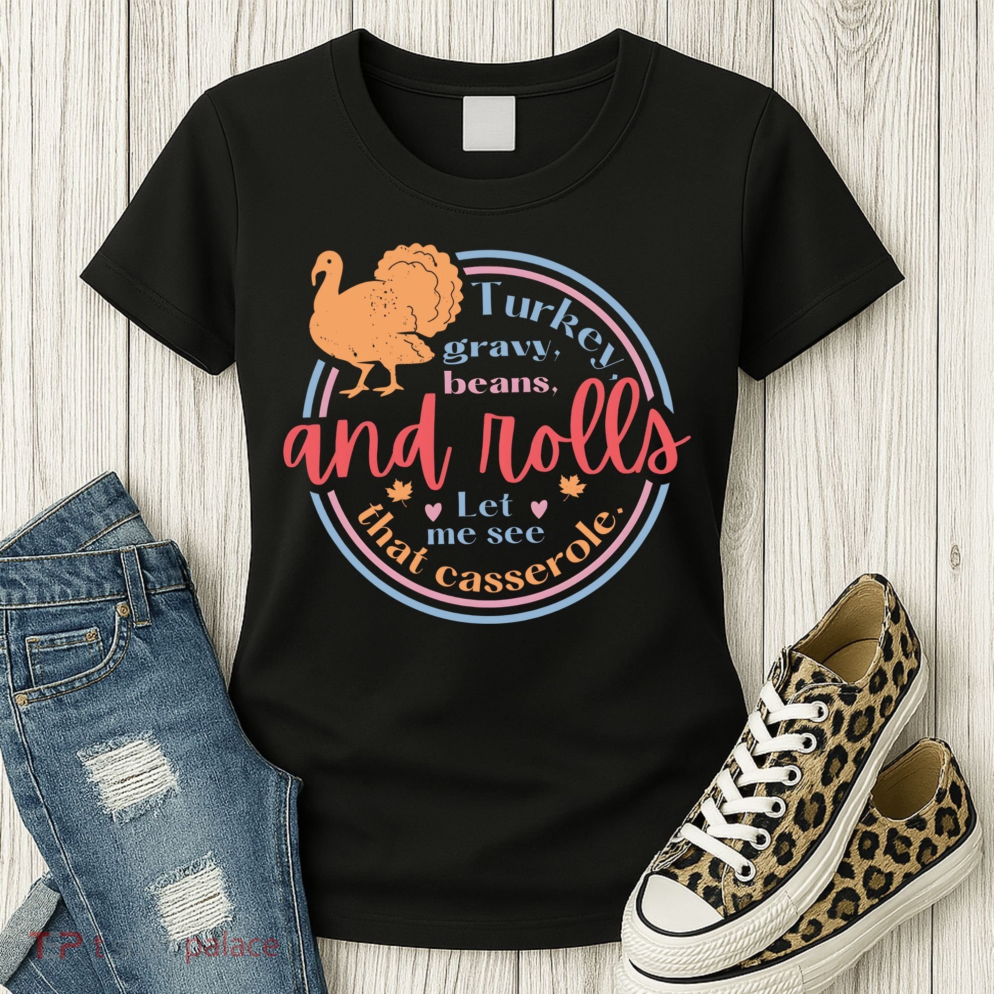 Thanksgiving Turkey Gravy Beans And Rolls Let Me See That Casserole Women's T-Shirt