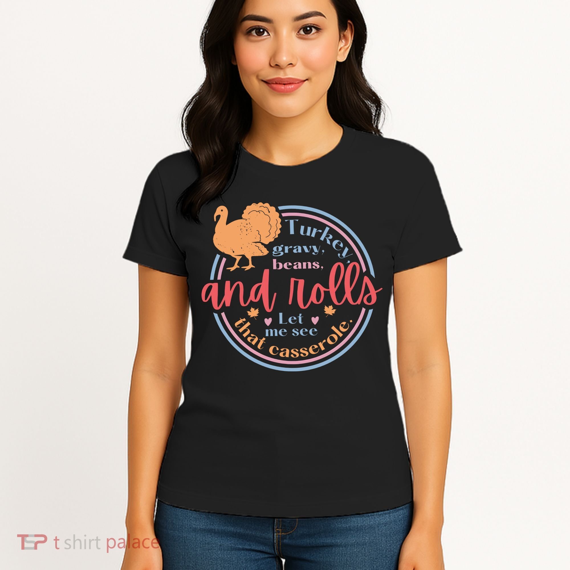Thanksgiving Turkey Gravy Beans And Rolls Let Me See That Casserole Women's T-Shirt