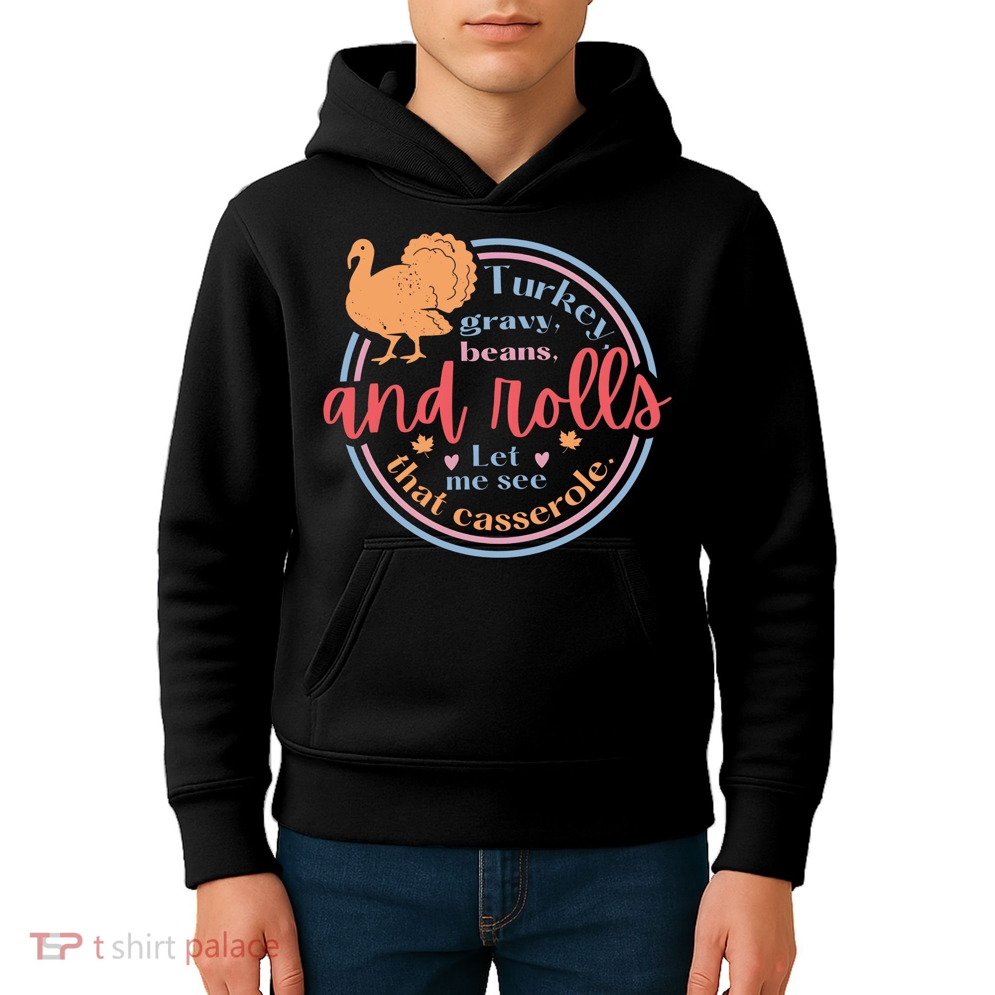 Thanksgiving Turkey Gravy Beans And Rolls Let Me See That Casserole Kids Hoodie