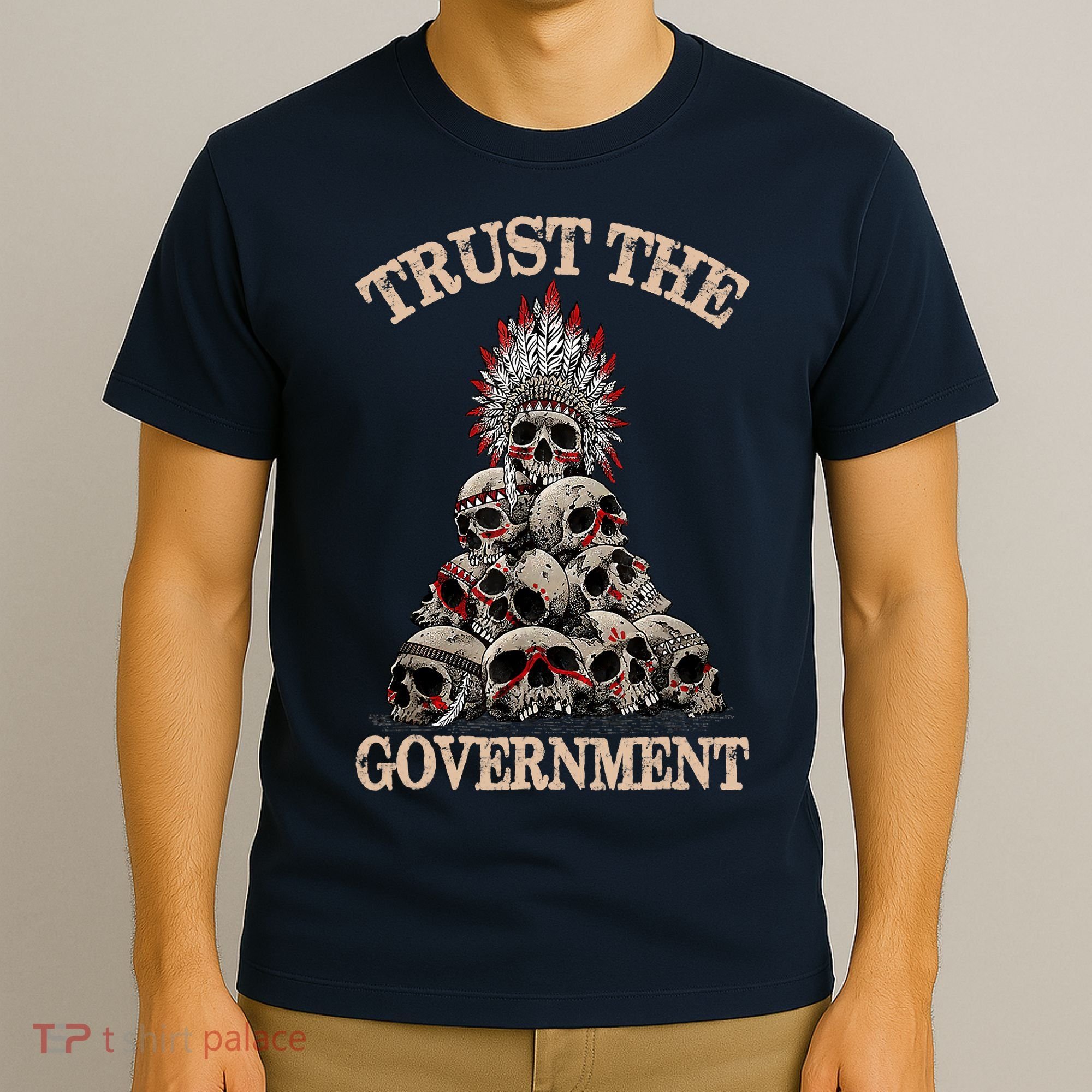Trust The Government Skull Native American Vintage T-Shirt