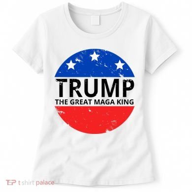 Trump The Great Maga King Logo Women's T-Shirt