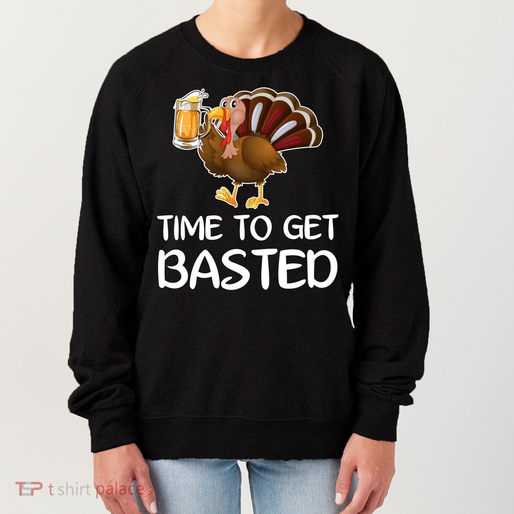 Time To Get Basted Turkey Beer Funny Thanksgiving Gift Women's Sweatshirt