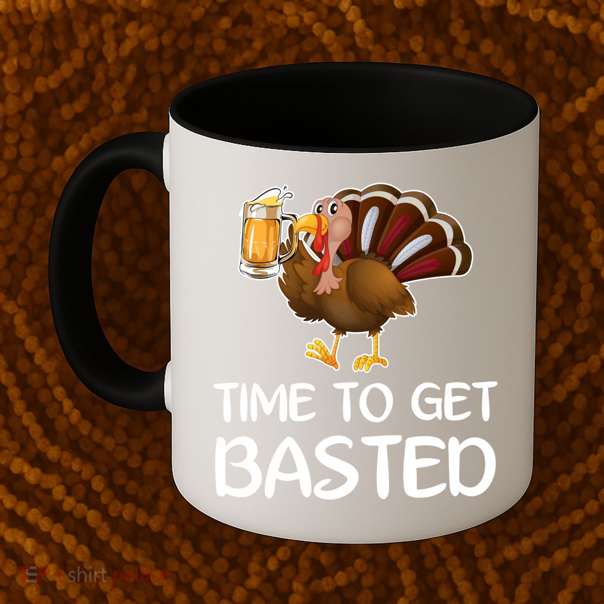 Time To Get Basted Turkey Beer Funny Thanksgiving Gift Coffee Mug