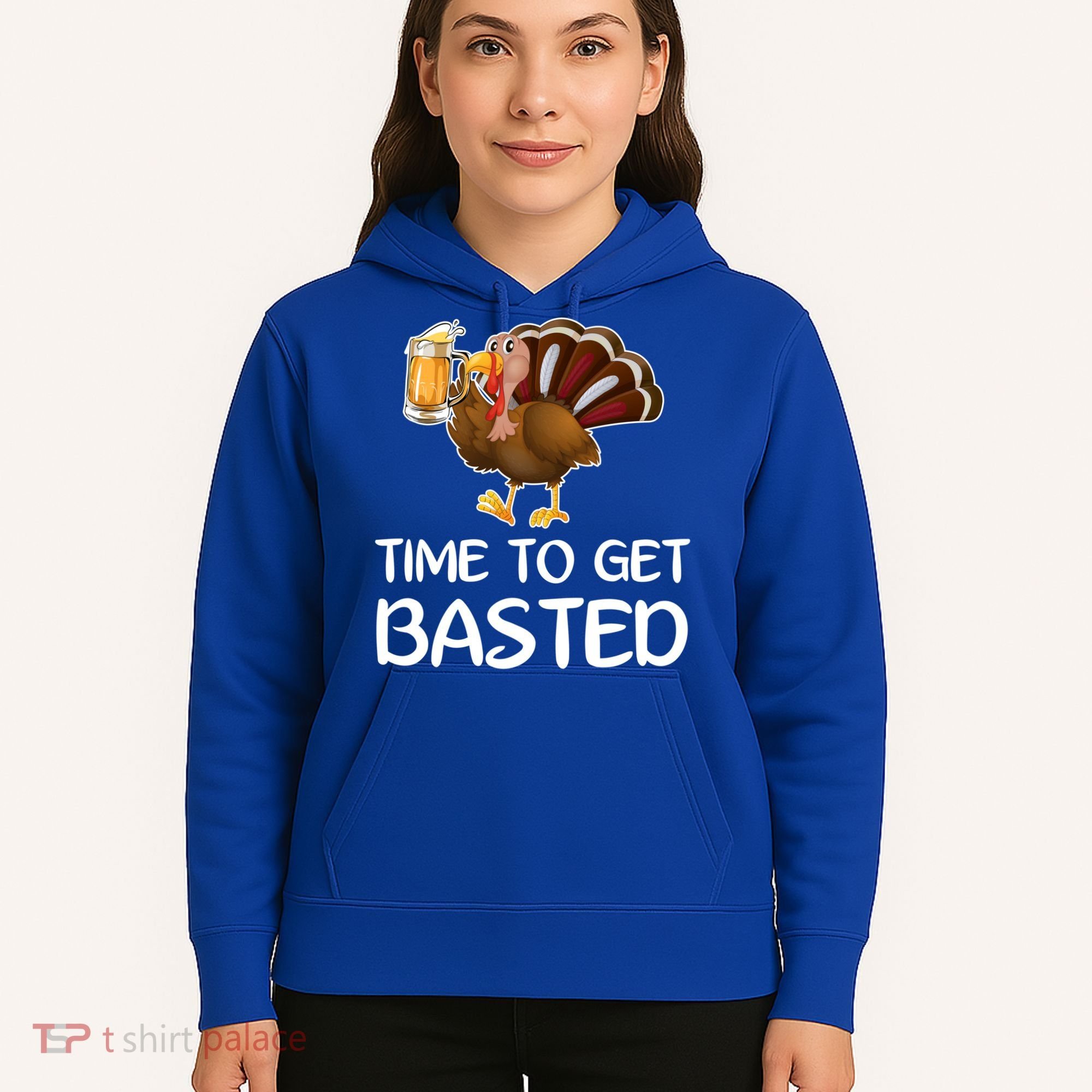 Time To Get Basted Turkey Beer Funny Thanksgiving Gift Hoodie