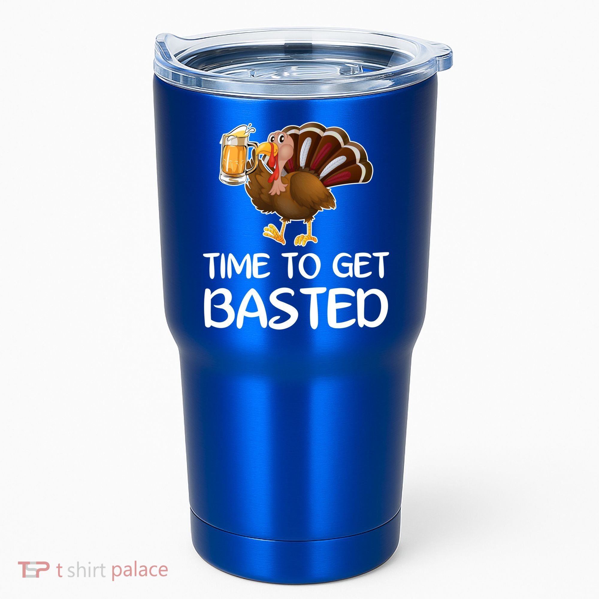 Time To Get Basted Turkey Beer Funny Thanksgiving Gift Tumbler
