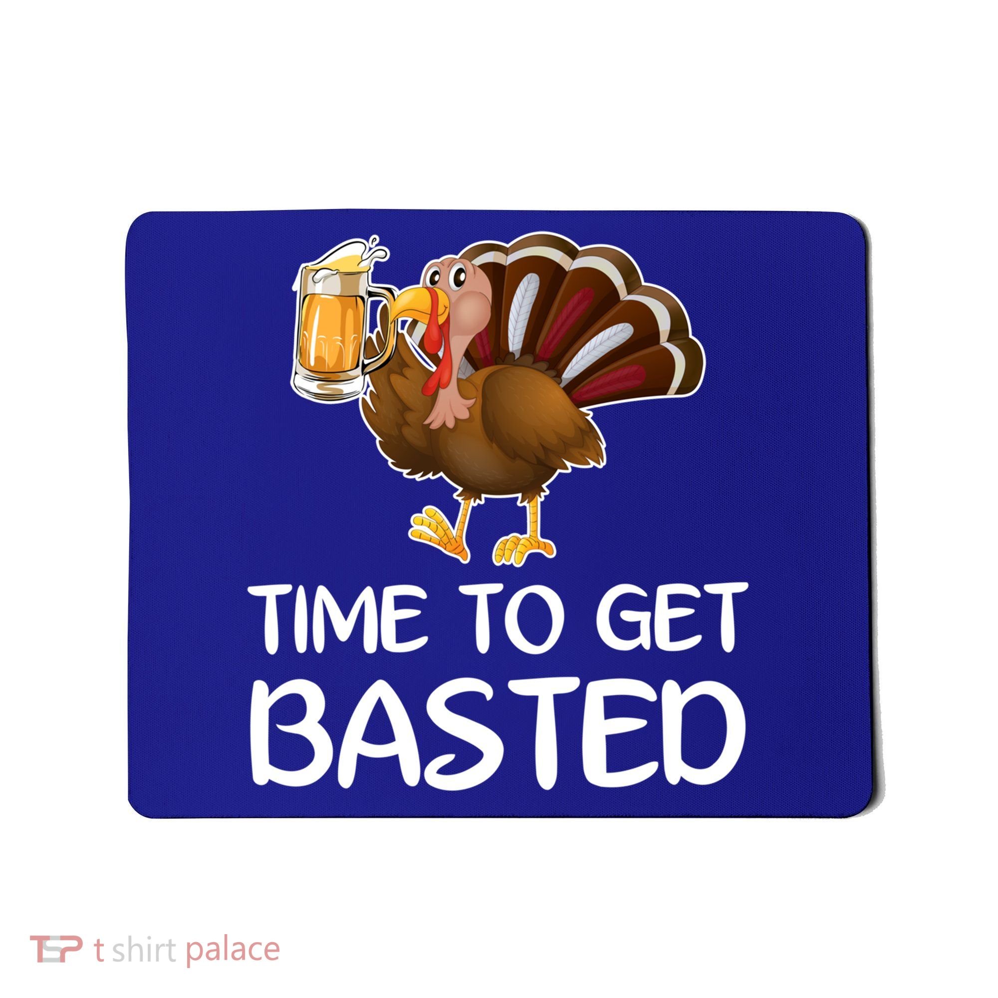 Time To Get Basted Turkey Beer Funny Thanksgiving Gift Mousepad