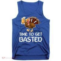 Time To Get Basted Turkey Beer Funny Thanksgiving Gift Tank Top thumb 0