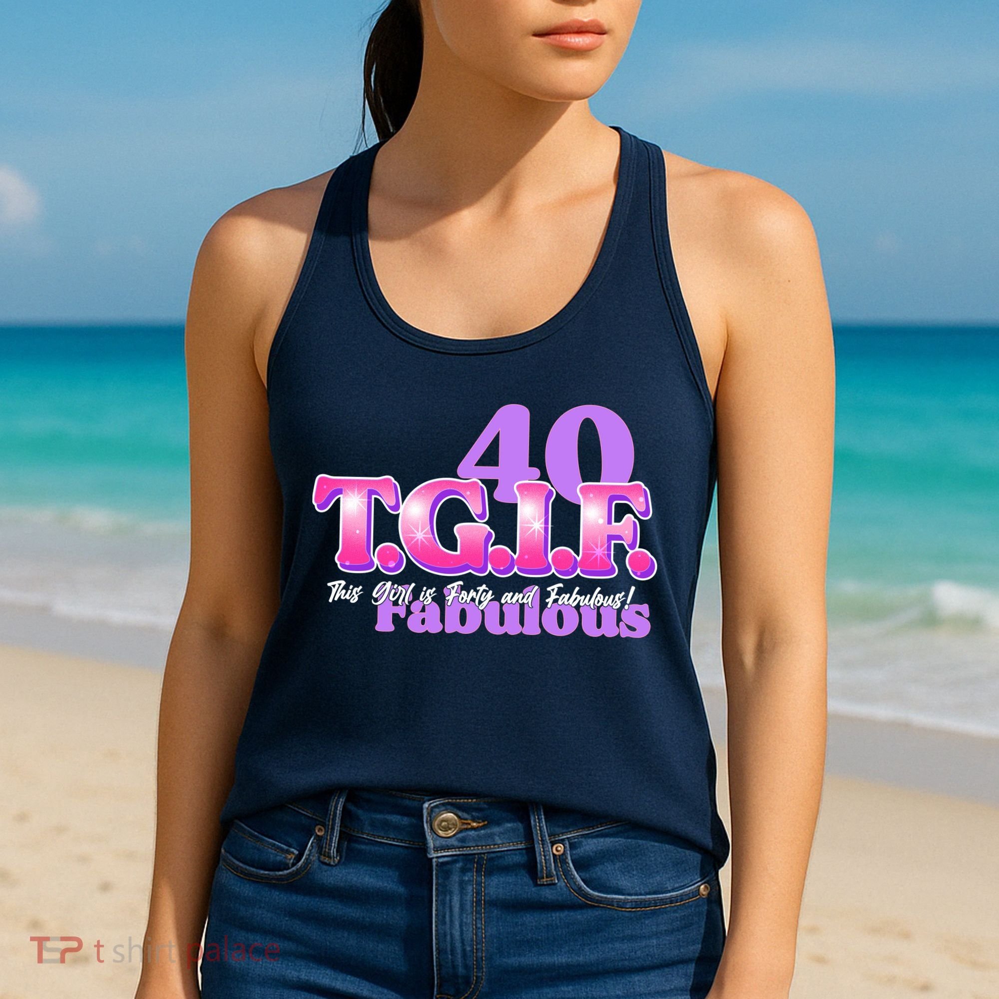 TGIF This Girl Is Forty And Fabulous 40th Birthday Women's Tank Top