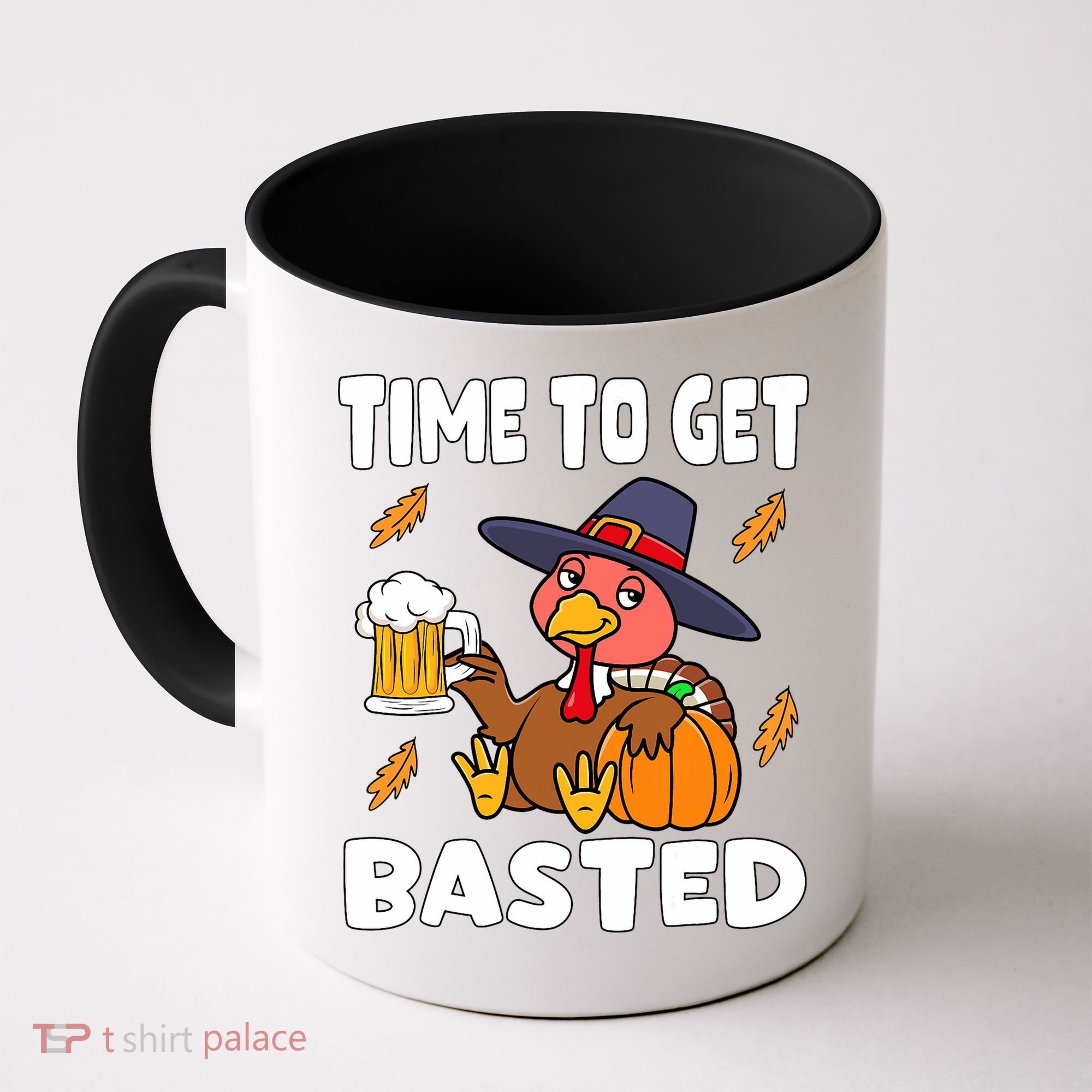 Time To Get Basted Funny Happy Thanksgiving Turkey Coffee Mug