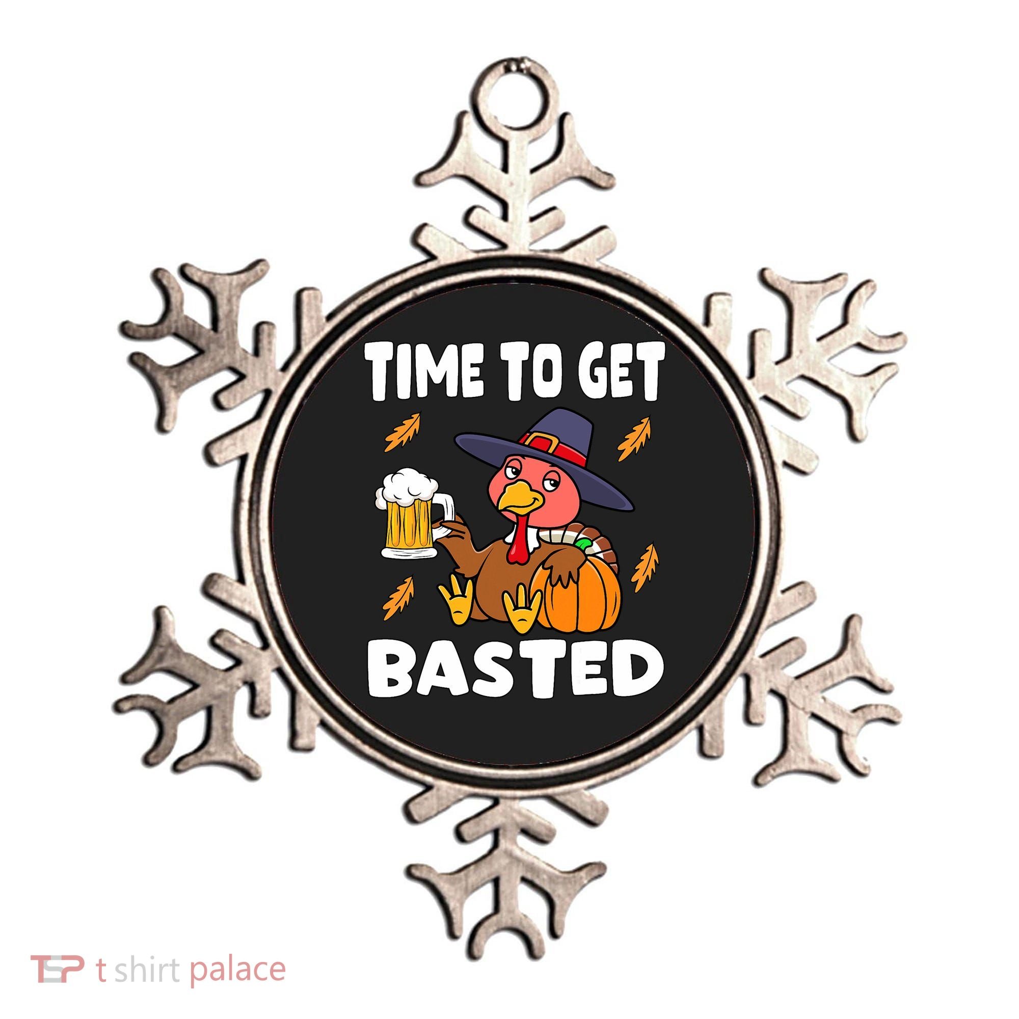 Time To Get Basted Funny Happy Thanksgiving Turkey Ornament
