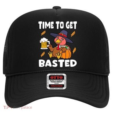 Time To Get Basted Funny Happy Thanksgiving Turkey Hat
