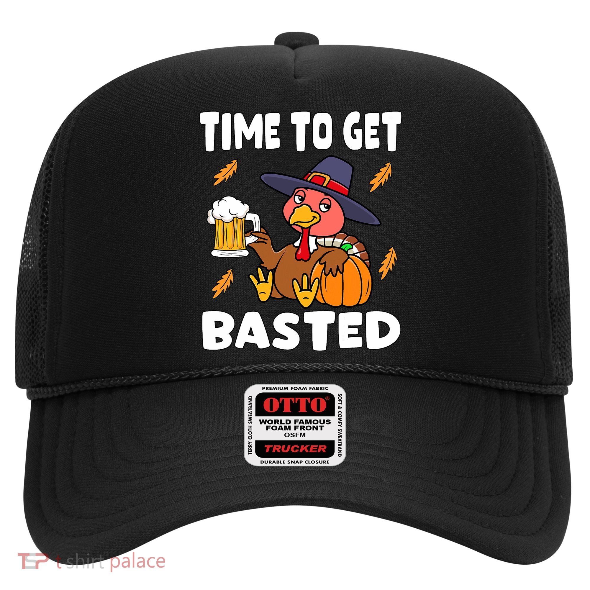 Time To Get Basted Funny Happy Thanksgiving Turkey Hat