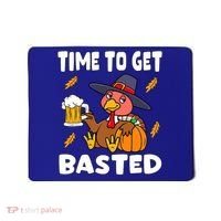 Time To Get Basted Funny Happy Thanksgiving Turkey Mousepad thumb 0