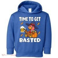 Time To Get Basted Funny Happy Thanksgiving Turkey Toddler Hoodie thumb 0