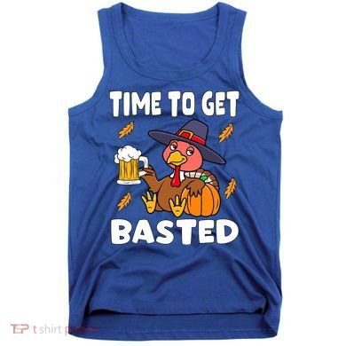 Time To Get Basted Funny Happy Thanksgiving Turkey Tank Top