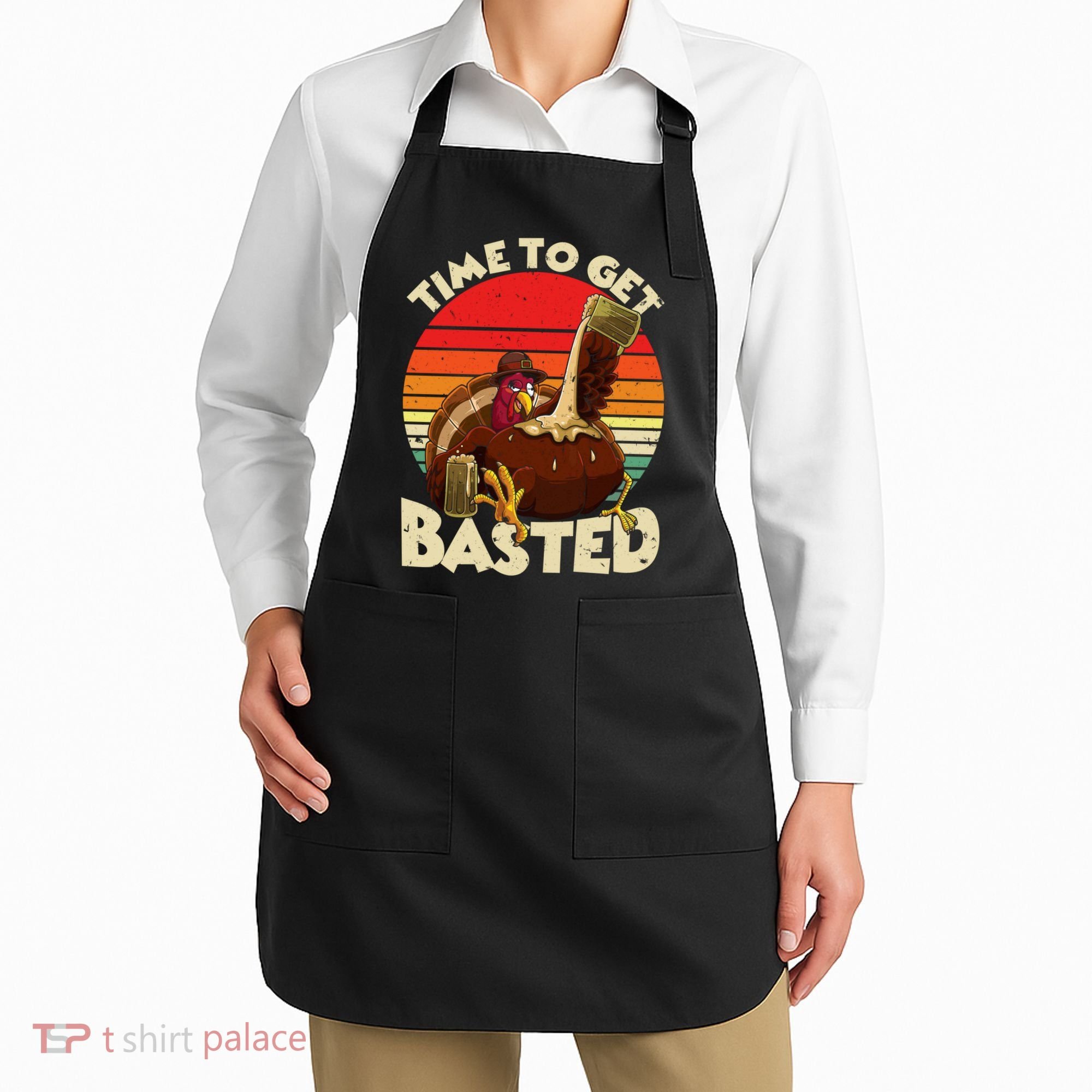 Time To Get Basted Funny Beer Thanksgiving Turkey Gift Apron