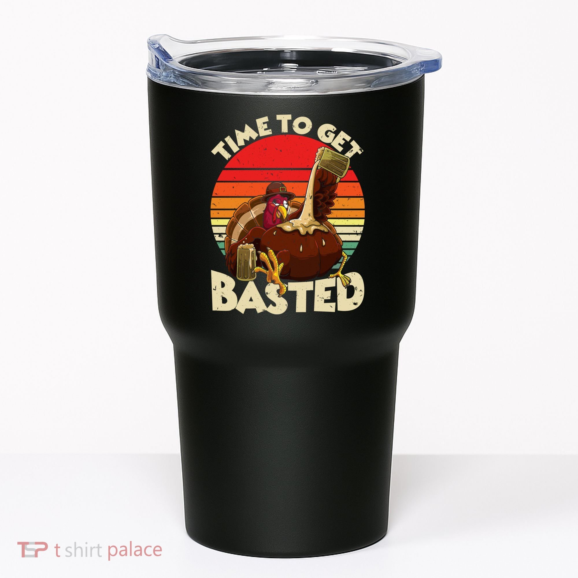 Time To Get Basted Funny Beer Thanksgiving Turkey Gift Tumbler