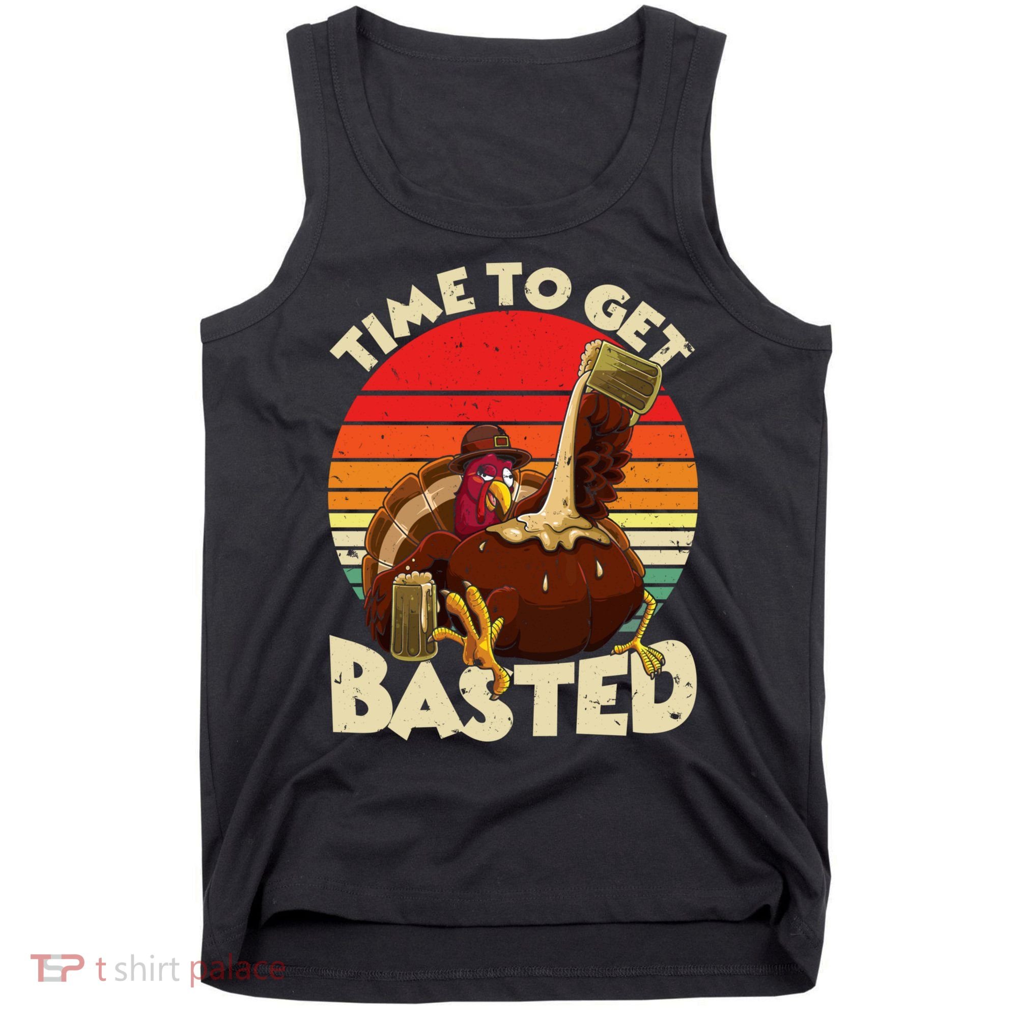Time To Get Basted Funny Beer Thanksgiving Turkey Gift Tank Top