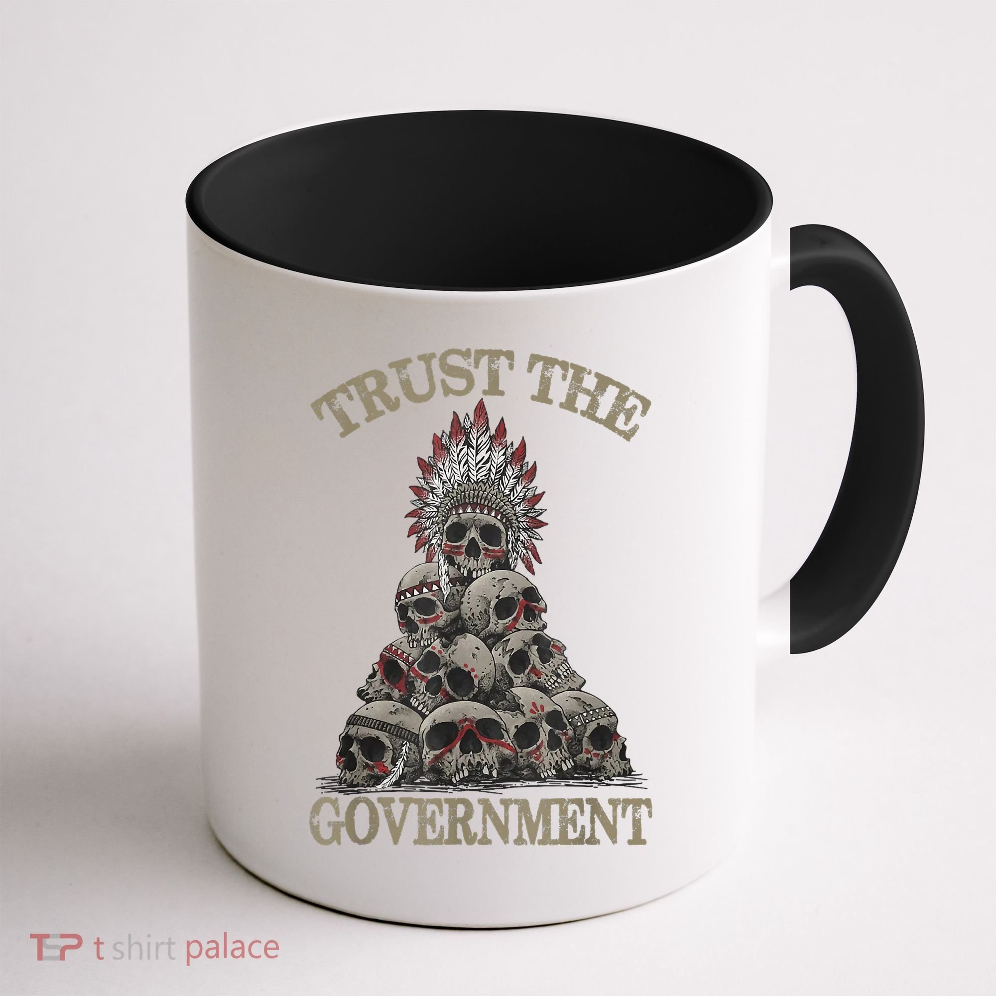 Trust The Government Skull Native American Chief Coffee Mug