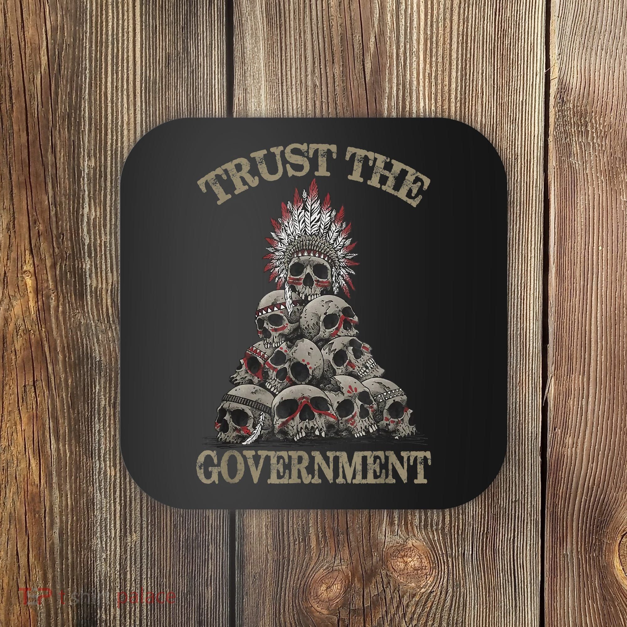 Trust The Government Skull Native American Chief Coaster