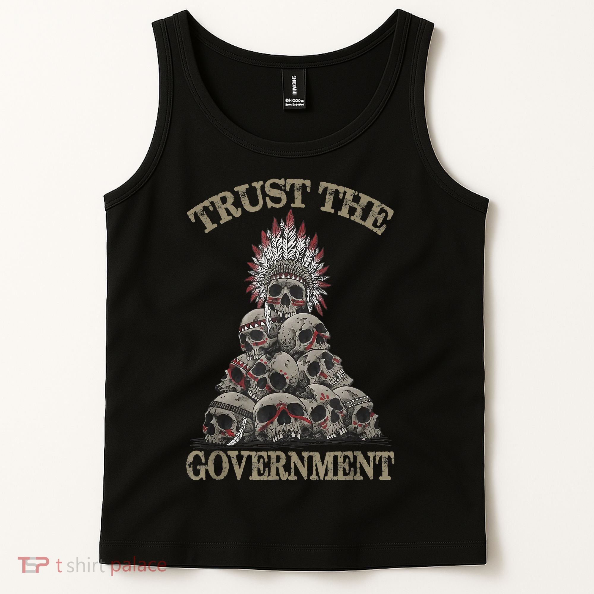 Trust The Government Skull Native American Chief Tank Top