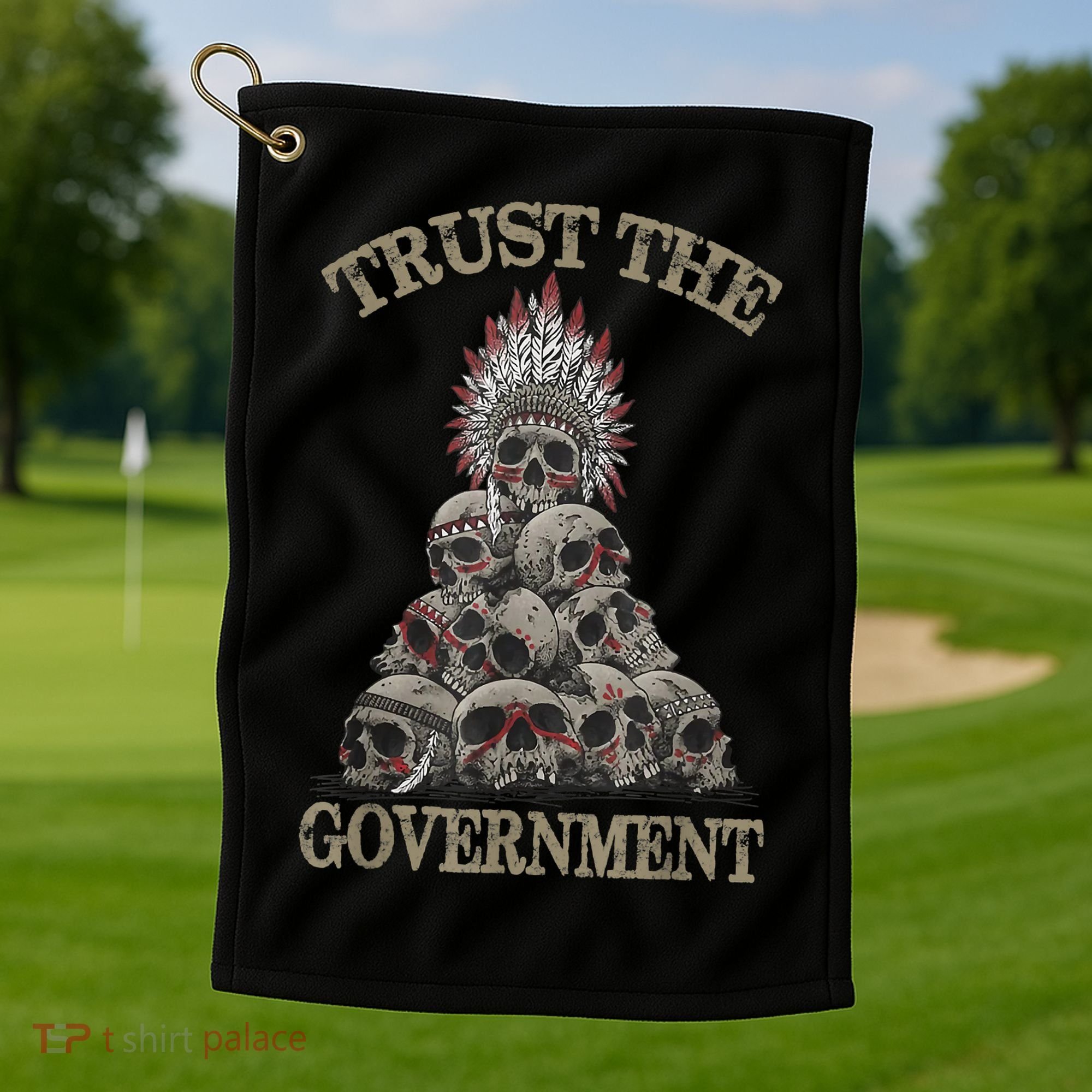 Trust The Government Skull Native American Chief Golf Towel