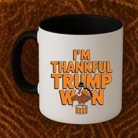 Trump Thanksgiving Gift IM Thankful Trump Won Cute Gift Coffee Mug thumb 2