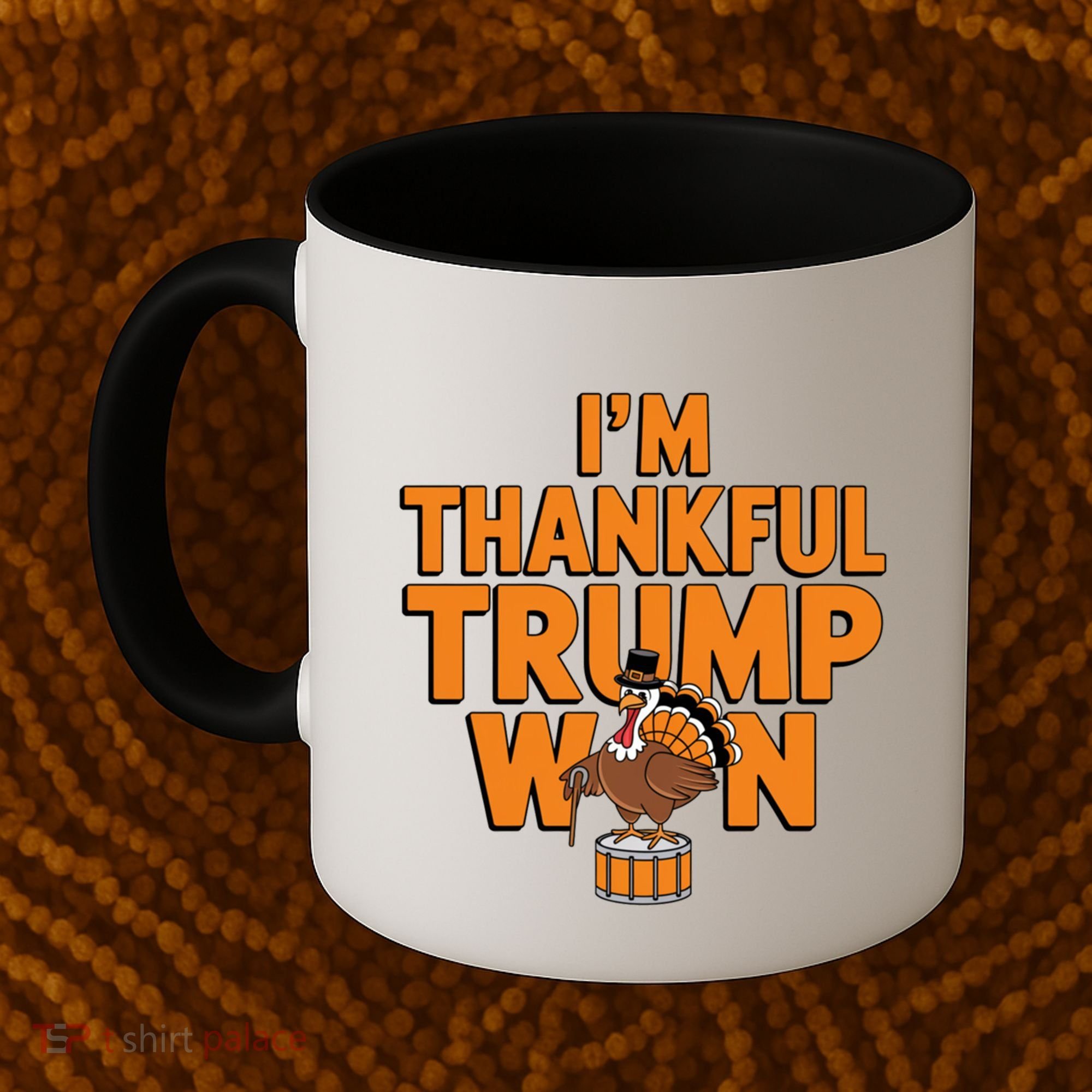 Trump Thanksgiving Gift IM Thankful Trump Won Cute Gift Coffee Mug